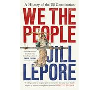We the People : A History of the U.S. Constitution