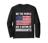 We The People Are A Nation of Immigrants Long Sleeve T-Shirt