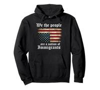 We The People Are A Nation of Immigrants Pullover Hoodie