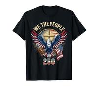 We The People Christian Eagle America 250 Years One Nation T-Shirt
