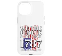 We the People Come First 1783 Office of the President 1789 Case for iPhone 15
