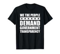 We The People Demand Government Transparency Pro Republican T-Shirt