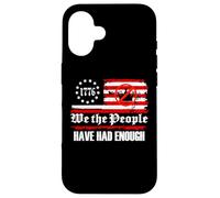 We The People Have Had Enough No Kings in America since 1776 Case for iPhone 16