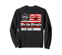 We The People Have Had Enough No Kings in America since 1776 Sweatshirt