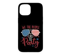 We The People Like To Party - 4th July Independence Day Case for iPhone 15