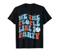 We The People Like To Party Funny 4th of July Patriotic T-Shirt