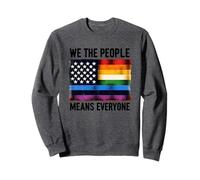We The People Means Everyone Pride Equality Flag Sweatshirt