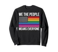 WE THE PEOPLE MEANS EVERYONE X LGBTQIA+ LGBTQ USA Sweatshirt