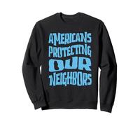 We The People Regular Americans Protecting Our Neighbors Sweatshirt