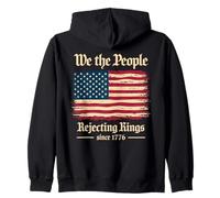 We The People Rejecting Kings Since 1776 Independence Day Zip Hoodie
