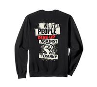 We The People Rise Up Against Tyranny No Kings We Dissent Sweatshirt