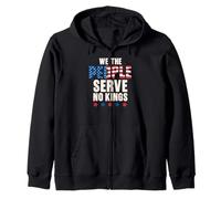 We The People Serve No Kings Patriotic 4th July Independence Zip Hoodie