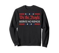 We The People Serve No Kings - Patriotic Freedom Statement Sweatshirt