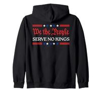 We The People Serve No Kings - Patriotic Freedom Statement Zip Hoodie