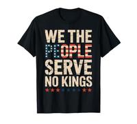 We The People Serve No Kings Patriotic USA Independence Day T-Shirt