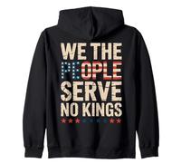 We The People Serve No Kings Patriotic USA Independence Day Zip Hoodie