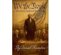 We the People. The Story Behind the Words