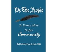 We the People: To Form a More Perfect Community (The First Economy)