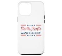 We The People Want Freedom - Patriotic USA 2025 Statement Case for iPhone 12 Pro Max