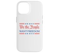 We The People Want Freedom - Patriotic USA 2025 Statement Case for iPhone 14