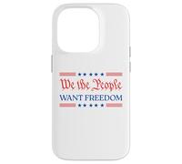 We The People Want Freedom - Patriotic USA 2025 Statement Case for iPhone 14 Pro