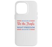 We The People Want Freedom - Patriotic USA 2025 Statement Case for iPhone 14 Pro Max