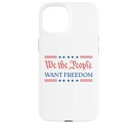 We The People Want Freedom - Patriotic USA 2025 Statement Case for iPhone 15