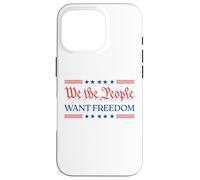 We The People Want Freedom - Patriotic USA 2025 Statement Case for iPhone 16 Pro