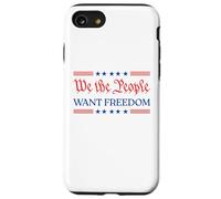 We The People Want Freedom - Patriotic USA 2025 Statement Case for iPhone SE (2020) / 7/8
