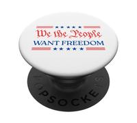 We The People Want Freedom - Patriotic USA 2025 Statement PopSockets Adhesive PopGrip