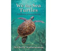 We the Sea Turtles: A Collection of Island Stories