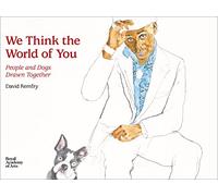 We Think the World of You: People and Dogs Drawn Together