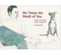 We Think the World of You: People and Dogs Drawn Together