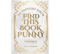 We Thought You'd Find This Book Punny: Volume 3 (The "We Thought You'd Find This Book Punny" Series)