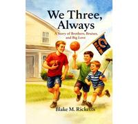 We Three, Always: A Story of Brothers, Bruises, and Big Love