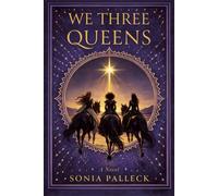 We Three Queens : A Novel