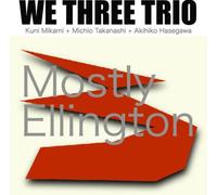 We Three Trio - Mostly Ellington [Import]