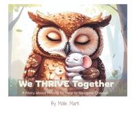 We THRIVE Together: A Story about Asking for Help to Navigate Change