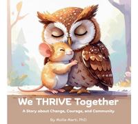 We THRIVE Together: A Story About Change, Courage, and Community