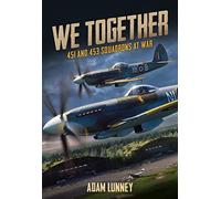 We Together: 451 and 453 Squadrons: 451 and 453 Squadrons at War