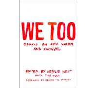 We Too: Essays On Sex Work And Survival