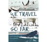 We Travel So Far: Small Stories of Incredibly Giant Journeys