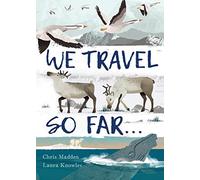 We Travel So Far: Small Stories of Incredibly Giant Journeys