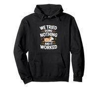 We Tried Doing Nothing And It Worked Funny Dog Pullover Hoodie