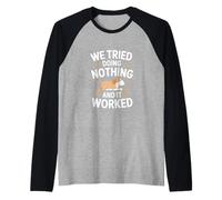 We Tried Doing Nothing and It Worked Funny Dog Raglan Baseball Tee