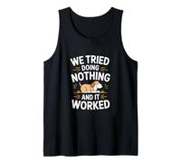 We Tried Doing Nothing and It Worked Funny Dog Tank Top