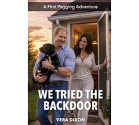 We Tried the Backdoor: A Steamy Married Couple Romance About Trust, First-Time Pegging, and Deep Emotional Intimacy (First Pegging Adventures)