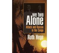 We Two Alone: Attack and Rescue in the Congo