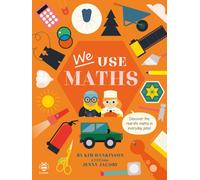 We Use Maths : Discover the Real-Life Maths in Everyday Jobs!