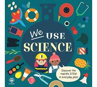 We Use Science (Board Book): Discover the Real-Life Stem in Everyday Jobs! (Jobs in STEM)